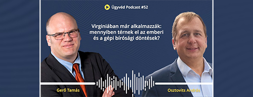 Az igazságszolgáltatás jövőjéről beszélt Osztovits András az Ügyvéd Podcastben
