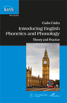 Csaba Csides: Introducing English Phonetics and Phonology