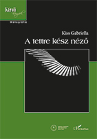 Kiss Gabriella: A tettre kész néző