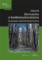 Heltai Pál: Bevezetés a fordítástudományba. Posztgraduális szakfordítói képzések számára