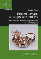 Bárdos Dóra: Petelei István, a megismerhető író