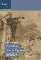 Csanádi Viktor Holló: Protestáns démonológia és ördögűzés