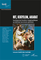 Kendeffy Gábor, László Emőke (szerk.): Hit, kegyelem, akarat. Teológiai és filozófiai megközelítések az ókorban és a kora újkorban